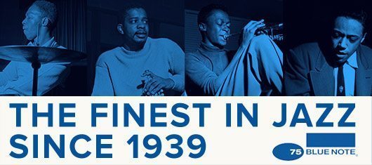 BLUE NOTE: THE FINEST IN JAZZ SINCE 1939