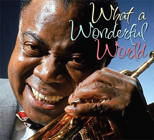 It&#39;s Louis Armstrong&#39;s Wonderful World