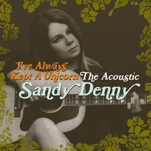 Sandy Denny I've Always Kept A Unicorn Album Cover - 300