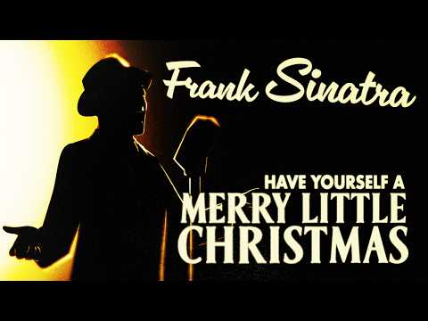 Frank Sinatra - Have Yourself A Merry Little Christmas (Official Video)