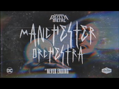 Manchester Orchestra - Never Ending (Dark Nights: Death Metal Soundtrack)