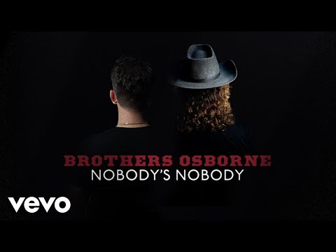 Brothers Osborne - Nobody&#039;s Nobody (Official Audio)