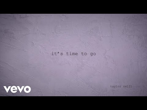 Taylor Swift - it’s time to go (Official Lyric Video)