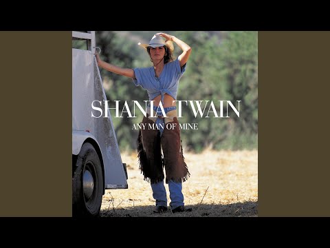 Any Man Of Mine (Shania Vocal Mix)