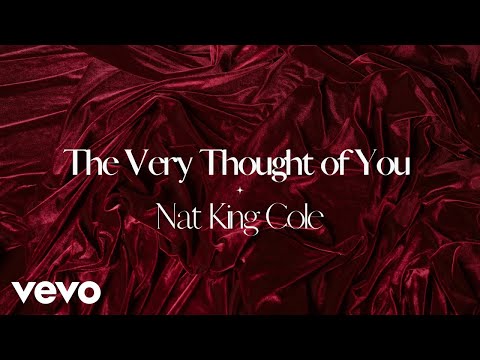 Nat King Cole - The Very Thought Of You (Lyric Video)