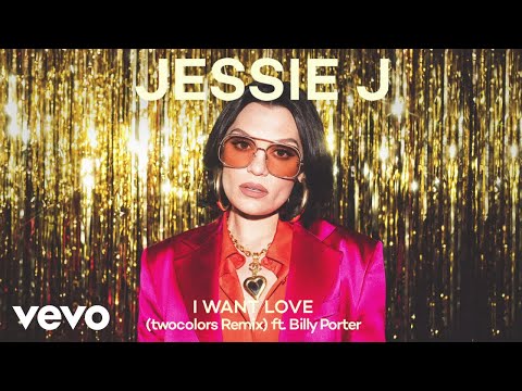 Jessie J ft. Billy Porter - I Want Love (twocolors Remix) (Official Audio)