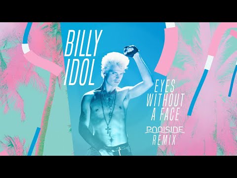 Billy Idol - Eyes Without A Face (Poolside Remix)