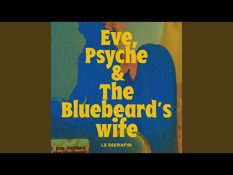 Eve, Psyche &amp; the Bluebeard’s wife (English Ver.)