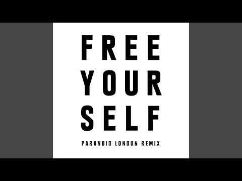 Free Yourself (Paranoid London Remix)