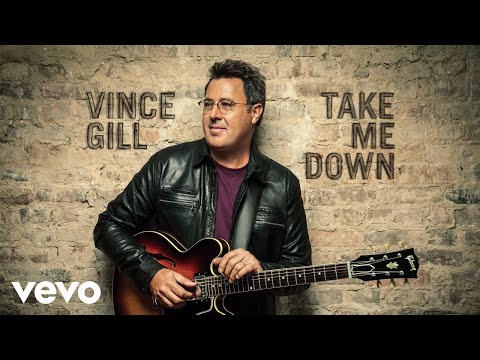 Vince Gill - Take Me Down (Official Audio) ft. Little Big Town