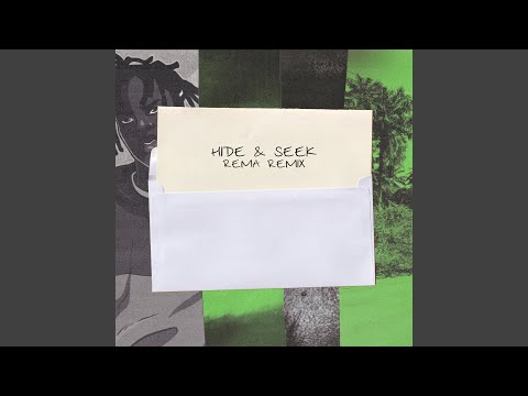Hide &amp; Seek (Rema Remix)