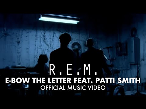 R.E.M. - E-Bow The Letter (Official HD Music Video) feat. Patti Smith