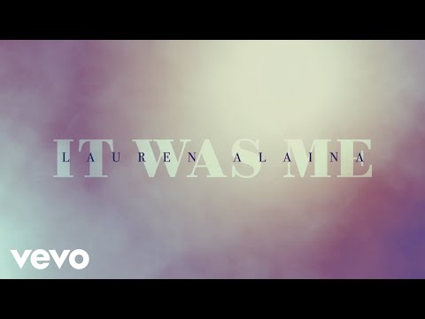 Lauren Alaina - It Was Me (Official Lyric Video)