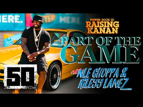 50 Cent feat. NLE Choppa &amp; Rileyy Lanez - &quot;Part of the Game&quot; | Official Music Video