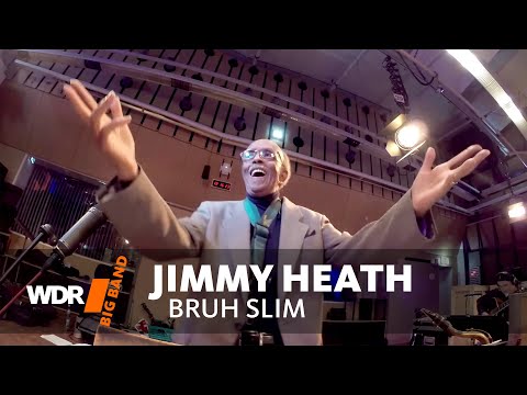 Jimmy Heath &amp; WDR BIG BAND - Bruh Slim