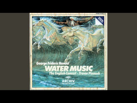 Handel: Water Music Suite No. 2 in D Major, HWV 349 - II. Alla Hornpipe