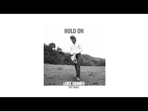 Luke Grimes, Foy Vance - Hold On (Official Audio)