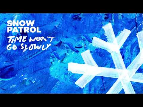 Snow Patrol - Time Won’t Go Slowly (Official Audio)