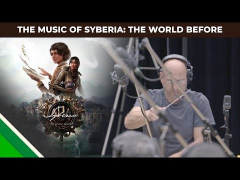 Syberia: The World Before l Inon Zur &amp; Emily Bear - The Music of Syberia: The World Before