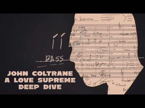 John Coltrane - &quot;A Love Supreme&quot; Deep Dive