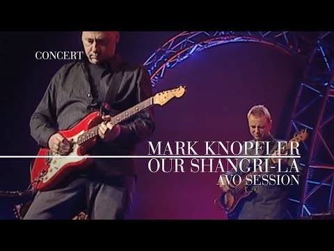 Mark Knopfler - Our Shangri-La (AVO Session 2007 | Official Live Video)