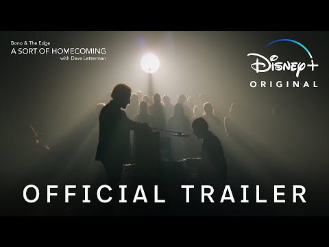 Bono &amp; The Edge: A Sort of Homecoming with Dave Letterman | Official Trailer | Disney+