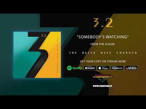 3.2 - &quot;Somebody&#039;s Watching&quot; (Official Audio)