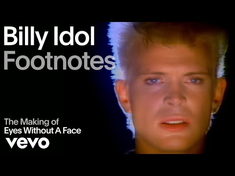Billy Idol - The Making of &#039;Eyes Without A Face&#039; (Vevo Footnotes)