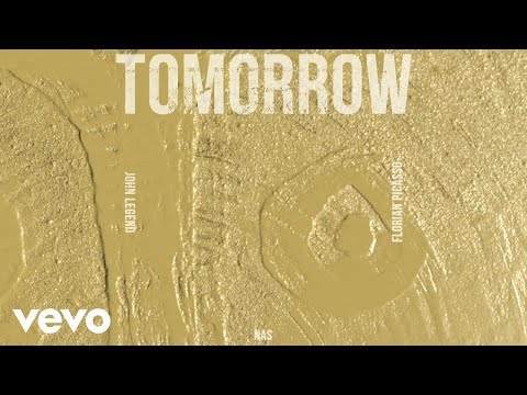 John Legend, Nas, Florian Picasso - Tomorrow (Official Audio)