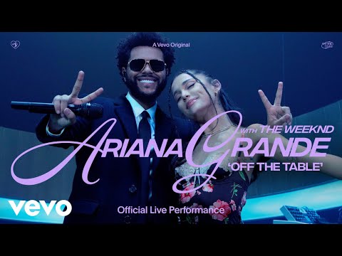 Ariana Grande - off the table ft. The Weeknd (Official Live Performance) | Vevo