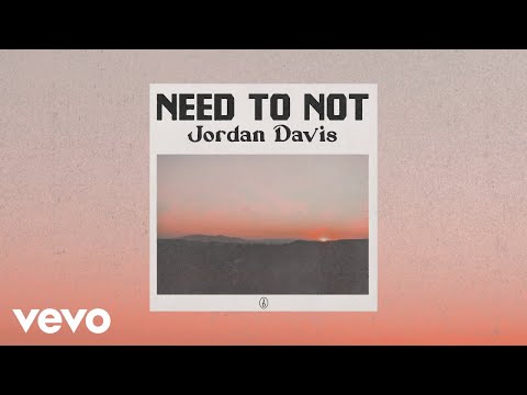 Jordan Davis - Need To Not (Official Audio)