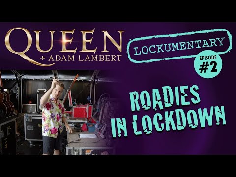 Queen + Adam Lambert - Roadies in Lockdown (Episode 2): “Jez is in control, it&#039;s like a sixth sense&quot;