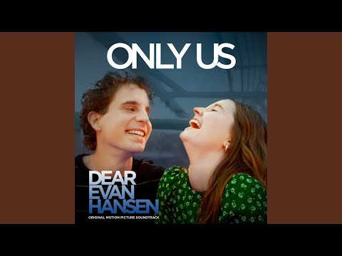 Only Us (From The “Dear Evan Hansen” Original Motion Picture Soundtrack)