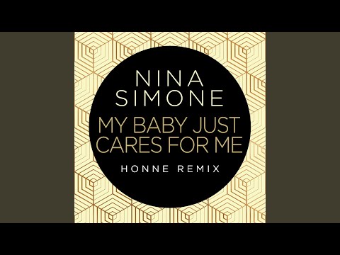 My Baby Just Cares For Me (HONNE Remix)