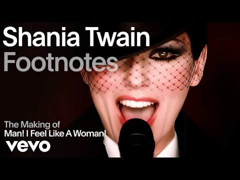 Shania Twain - The Making of &#039;Man! I Feel Like A Woman!&#039; (Vevo Footnotes)