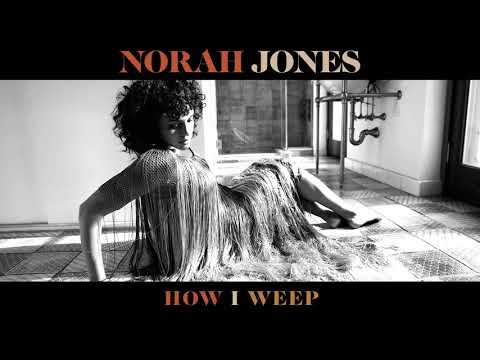 Norah Jones - How I Weep (Official Audio)