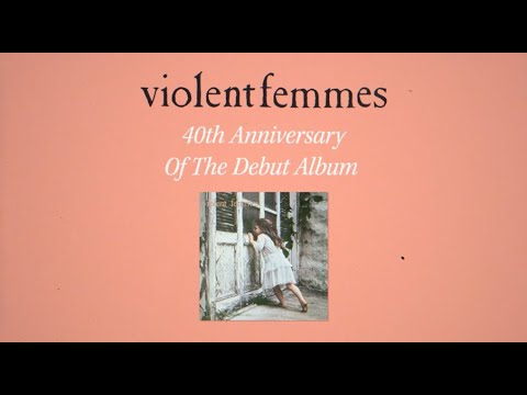 Violent Femmes - 40th Anniversary of the Self-Titled Debut (Official Reissue Trailer)