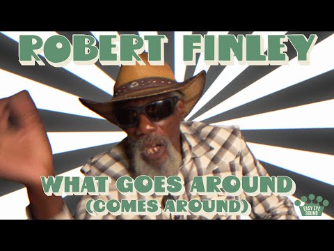 Robert Finley - &quot;What Goes Around (Comes Around)&quot; [Official Music Video]