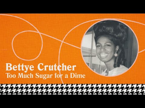 Bettye Crutcher - Too Much Sugar for a Dime (Official Video)