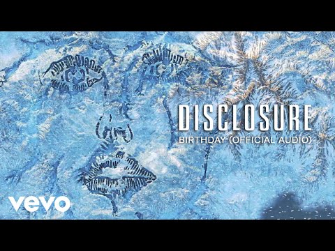 Disclosure, Kehlani, Syd - Birthday (Audio)