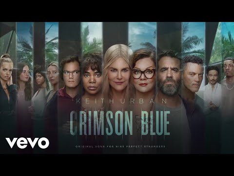 Keith Urban - Crimson Blue (Original Song for Nine Perfect Strangers)