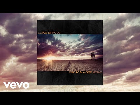 Luke Bryan - Prayin&#039; In A Deer Stand (Official Audio)