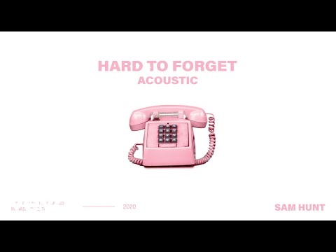 Sam Hunt - Hard To Forget (Official Acoustic Audio)