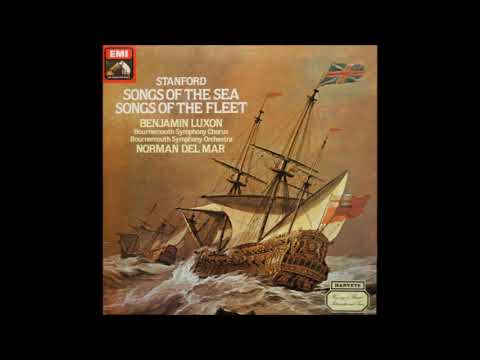 Charles Villiers Stanford : Songs of the Fleet for baritone, chorus and orchestra Op. 117 (1909-10)