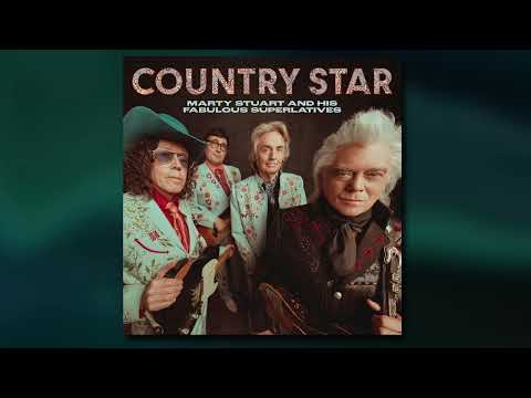 Marty Stuart &amp; His Fabulous Superlatives - Country Star (Audio)
