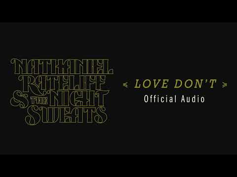 Nathaniel Rateliff &amp; The Night Sweats - &quot;Love Don&#039;t&quot; (Official Audio)