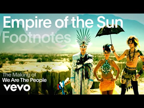 Empire Of The Sun - The Making of &#039;We Are The People&#039; | Vevo Footnotes