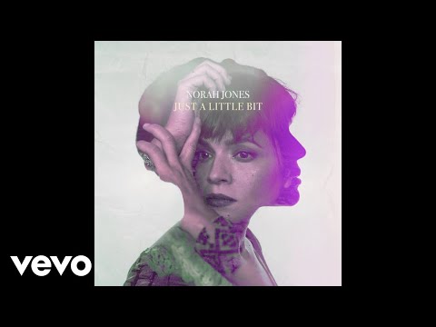 Norah Jones - Just A Little Bit (Official Audio)