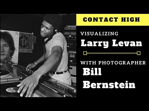Visualizing DJ Larry Levan with Photographer Bill Bernstein
