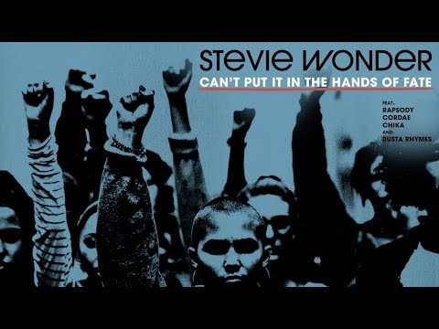 Stevie Wonder - Can&#039;t Put It In The Hands of Fate feat. Rapsody, Cordae, Chika &amp; Busta Rhymes